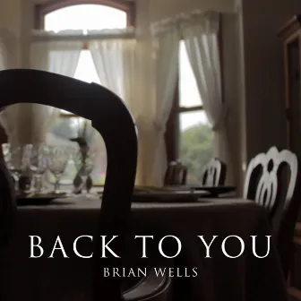 Back to You by Brian Wells