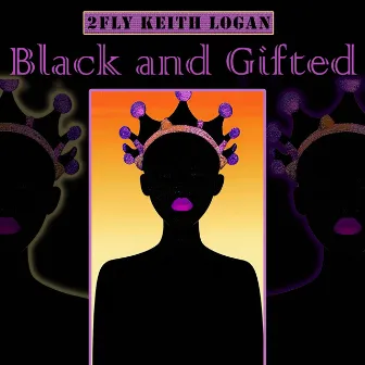 Black and Gifted by 2fly Keith Logan