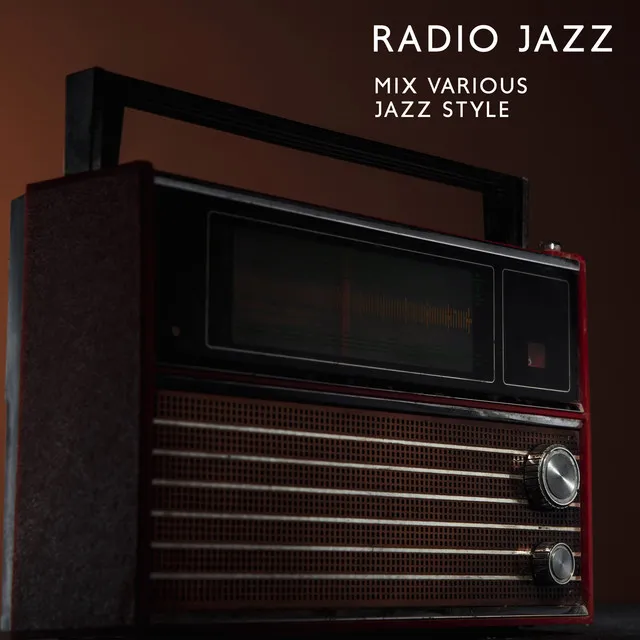 Radio Jazz: Mix Various Jazz Style