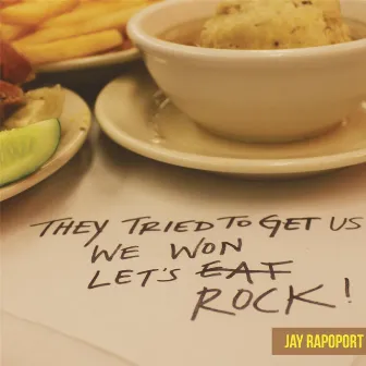 They Tried to Get Us, We Won, Let's Rock! by Jay Rapoport