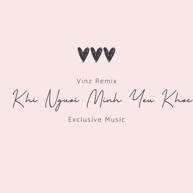 Khi Người Mình Yêu Khóc - Vinz Remix