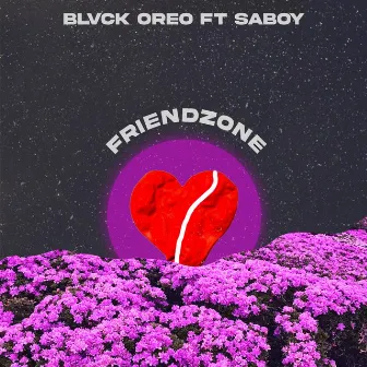 FRIENDZONE by Blvck Oreo