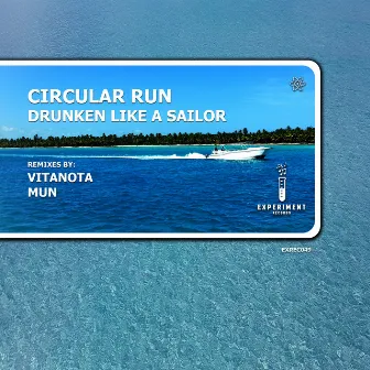 Drunken Like A Sailor by Circular Run