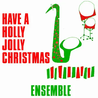 Holly Jolly Christmas by Holly Jolly Christmas Ensemble