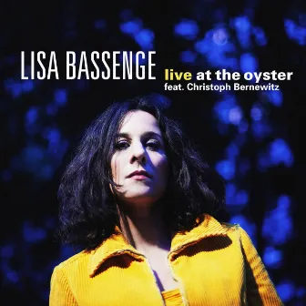 Live at the Oyster by Lisa Bassenge