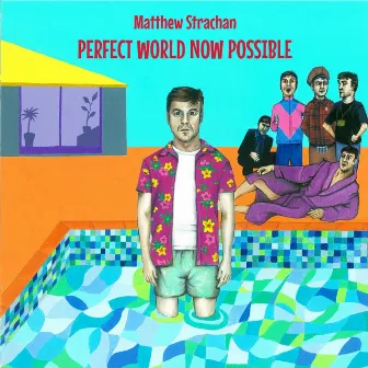 Perfect World Now Possible by Matthew Strachan