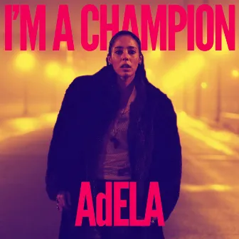 I'm a Champion by AdELA