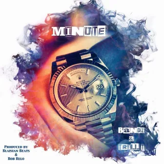 Minute by Trill T