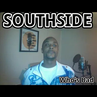 Who's bad by Southside