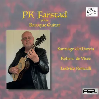 PK Farstad plays Baroque Guitar by PK Farstad