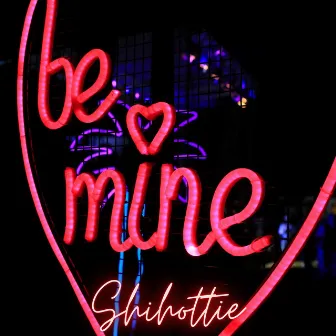 Be Mine by Shihottie