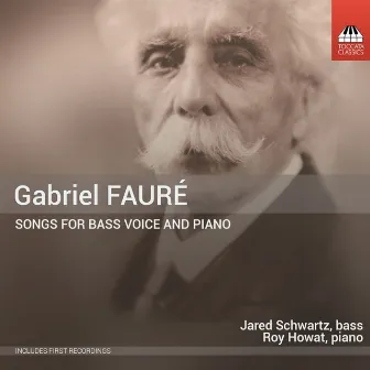 Fauré: Songs for Bass Voice & Piano by Jared Schwartz