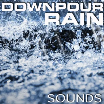 Downpour Rain Sounds by FX Sounds