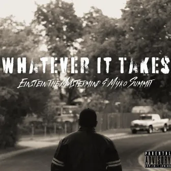 Whatever It Takes by Einstein the Mastermind