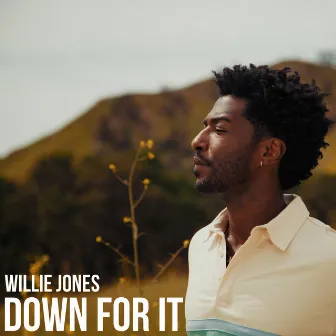 Down For It by Willie Jones