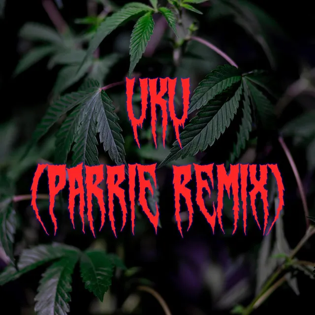 UKU (Parrie Remix)