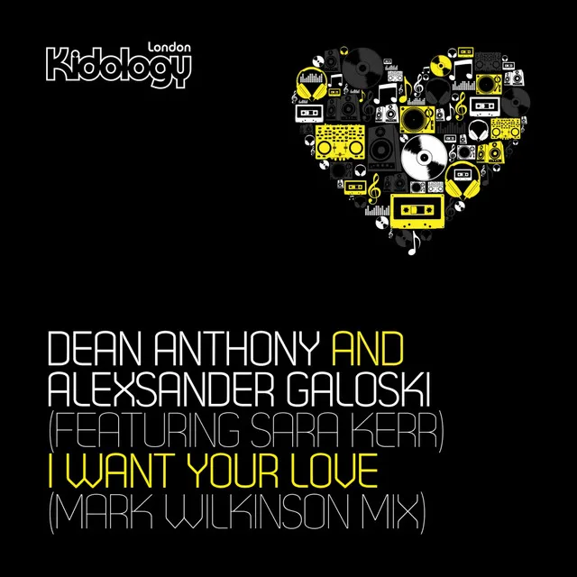 I Want Your Love - Mark Wilkinson Remix