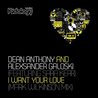 I Want Your Love (Mark Wilkinson Mix) by Sara Kerr