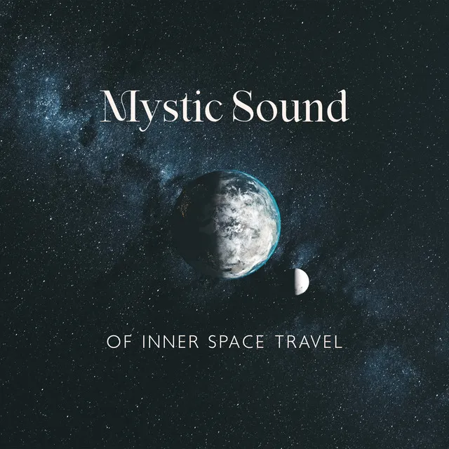 Mystic Sound of Inner Space Travel (Peaceful Sleeping Music, Cosmos Yoga Therapy, Energetic Pathways in the Body)