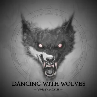 Dancing With Wolves by Twist of Fate