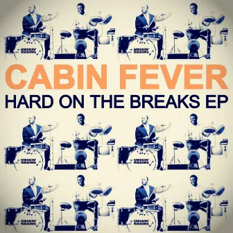 Hard On the Breaks EP by Cabin Fever