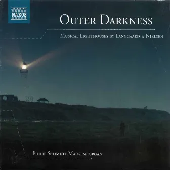 Outer Darkness: Musical Lighthouses by Langgaard & Nielsen by Philip Schmidt-Madsen