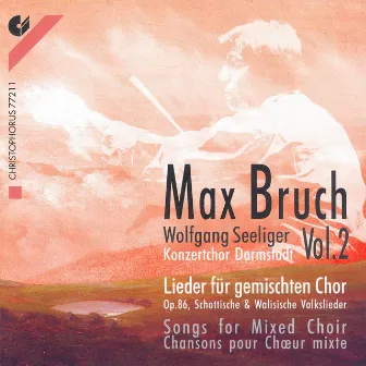 Bruch, M.:Songs for Mixed Choir, Vol. 2 by Wolfgang Seeliger