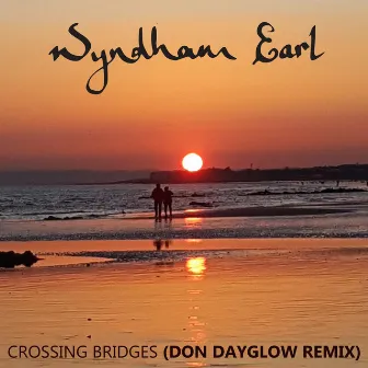 Crossing Bridges (Don Dayglow Remix) by Don Dayglow