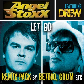 Let Go (Remix Pack) by Angel Stoxx