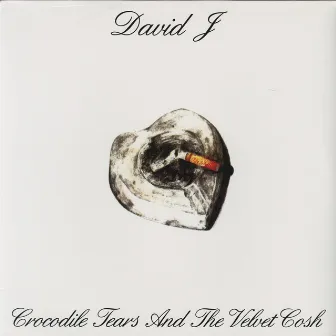 Crocodile Tears and the Velvet Cosh by David J