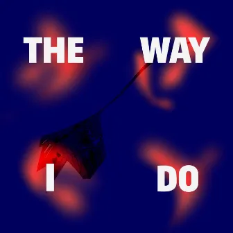 The Way I Do (feat. Petra Nachtmanova & Ceyhun Kaya) by Ipek Ipekcioglu