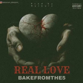 Real Love by Bakefromthe5