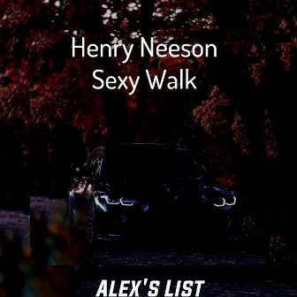 Sexy Walk by Henry Neeson