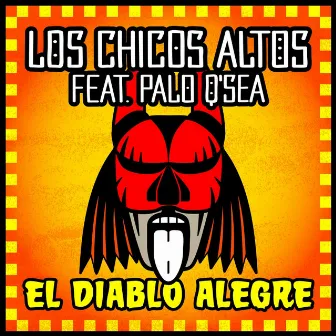 El Diablo Alegre (feat. Palo Q'Sea) by Los Chicos Altos