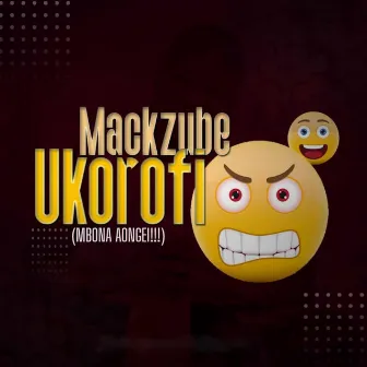 Ukorofi (Mbona Aongei!!!) by Mack Zube