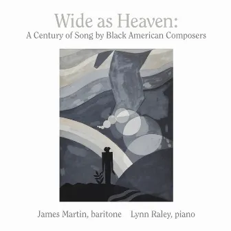 Wide As Heaven: A Century Of Song By Black American Composers by Lynn Raley