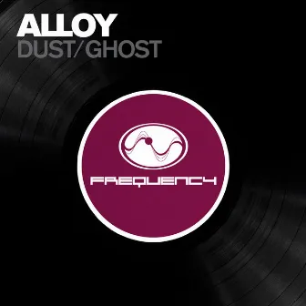 Dust / Ghost by ALLOY