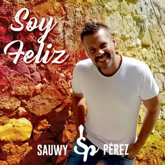 Soy Feliz by Sauwy Perez