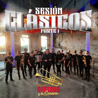 Sesión Clásicos, Pt. 1 by Gerardo y La Sonora