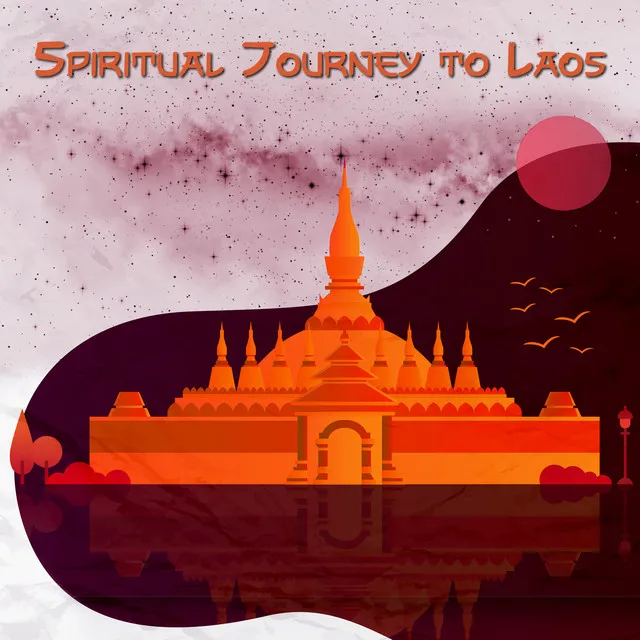 Spiritual Journey to Laos: Deep Buddhist Experience, Spiritual Meditation, Buddhist Teachings