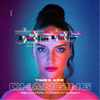 Times Are Changing by Joelle Atkins