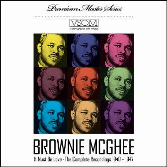 It Must Be Love (The Complete Recordings 1940 - 1947) by Brownie McGhee