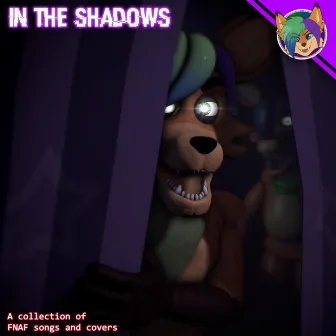 In The Shadows (A FNAF Album) by PsychoticFox