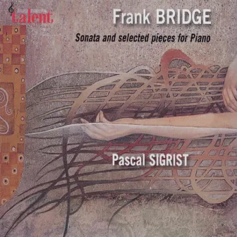 Bridge: Sonata and Selected Pieces for Piano by Pascal Sigrist