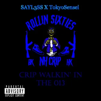 Crip Walkin' In The 013 (Cala6asas RMX) by SAYL3SS