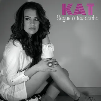 Segue o Teu Sonho by Kat