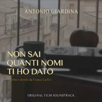 Non sai quanti nomi ti ho dato by Antonio Giardina