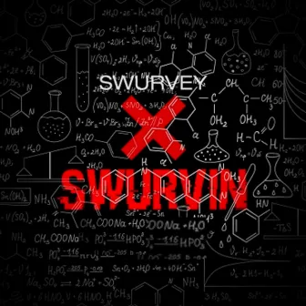 Swurvin by Swurvey