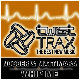 Whip Me by Nogger