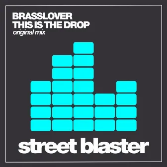 This Is The Drop by Brasslover